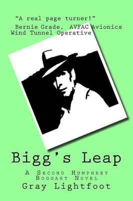Bigg'S Leap: A Second Humphrey Boggart Novel