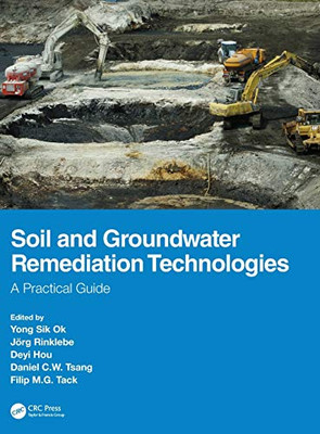 Soil and Groundwater Remediation Technologies: A Practical Guide