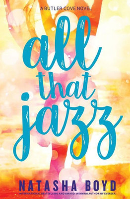 All That Jazz: A Butler Cove Novel (The Butler Cove Series)