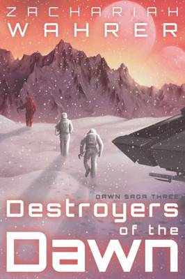 Destroyers Of The Dawn (Dawn Saga)