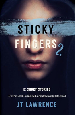 Sticky Fingers 2: Another 12 Short Stories (Sticky Fingers Collection)