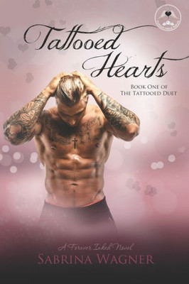 Tattooed Hearts (Tattooed Duet Book 1) (Forever Inked Novels)