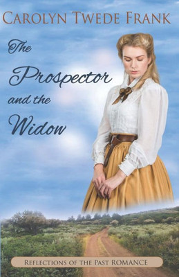 The Prospector And The Widow (Reflections Of The Past)
