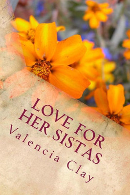 Love For Her Sistas: Poems To Uplift, Empower & Inspire Women