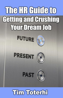 The Hr Guide To Getting And Crushing Your Dream Job