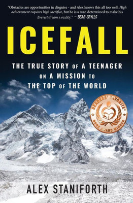 Icefall: The True Story Of A Teenager On A Mission To The Top Of The World