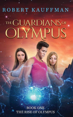 The Rise Of Olympus (The Guardians Of Olympus)