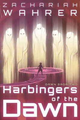 Harbingers Of The Dawn (Dawn Saga)