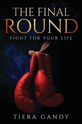 The Final Round: Fight For Your Life