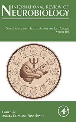 Stress and Brain Health: Across the Life Course (Volume 150) (International Review of Neurobiology)