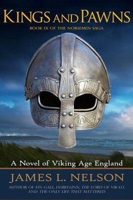 Kings And Pawns: A Novel Of Viking Age England (The Norsemen Saga)