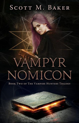Vampyrnomicon (Vampire Hunters Trilogy)