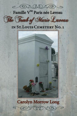 The Tomb Of Marie Laveau: In St. Louis Cemetery No. 1