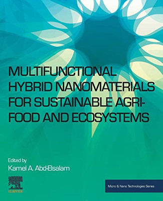 Multifunctional Hybrid Nanomaterials for Sustainable Agri-food and Ecosystems (Micro and Nano Technologies)