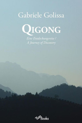 Qigong: Eine Entdeckungsreise / A Journey Of Discovery (German Edition)