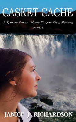 Casket Cache (A Spencer Funeral Home Niagara Cozy Mystery)