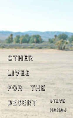 Other Lives For The Desert