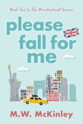 Please Fall For Me (The Brotherhood Series)