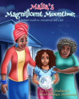 Malia'S Magnificent Moontime: A Holistic Guide To Menstrual Self-Care
