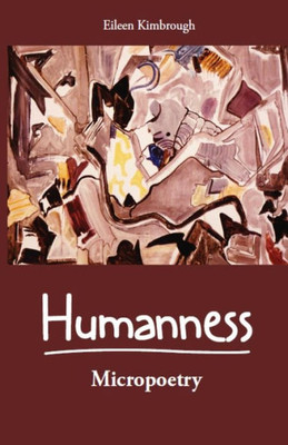 Humanness: Micropoetry