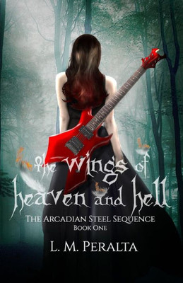 The Wings Of Heaven And Hell (The Arcadian Steel Sequence)