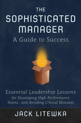 The Sophisticated Manager: A Guide To Success