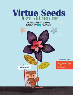 Virtue Seeds - Ages 7-11: Activities To Explore Virtues