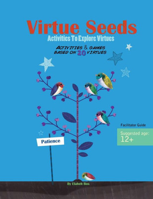 Virtue Seeds - Ages 12+: Activities To Explore Virtues
