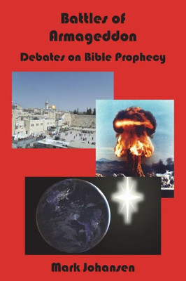 Battles Of Armageddon: Debates On Bible Prophecy