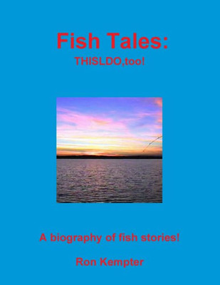 Fish Tales: Thisldo, Too!