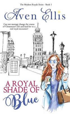 A Royal Shade Of Blue (Modern Royals Series)