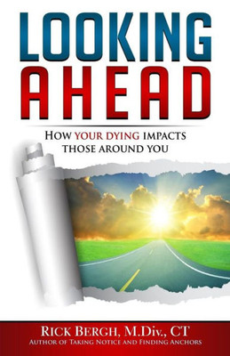 Looking Ahead: How Your Dying Impacts Those Around You (Transitional Loss)