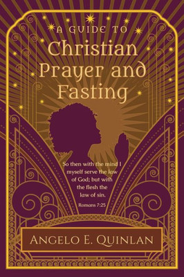 Christian Prayer And Fasting: Prayer And Fasting