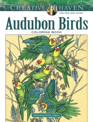 Creative Haven Audubon Birds Coloring Book (Creative Haven Coloring Books)