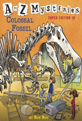 A To Z Mysteries Super Edition #10: Colossal Fossil