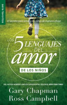 Los 5 Lenguajes Del Amor De Los Ni±Os (Revisado) - Serie Favoritos (Coleccion De Los 5 Languajes Del Amor) (Spanish Edition)