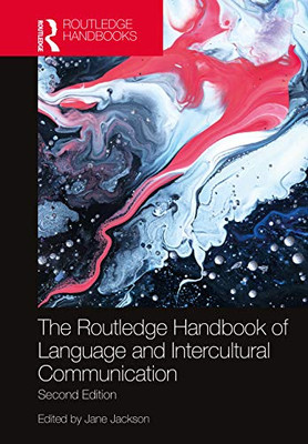 The Routledge Handbook of Language and Intercultural Communication (Routledge Handbooks in Applied Linguistics)