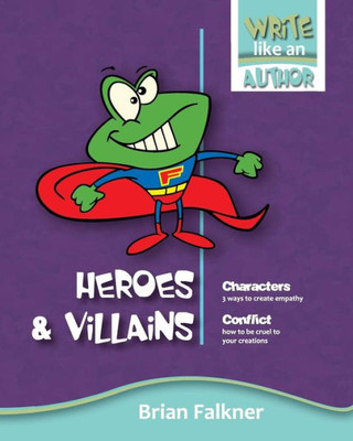 Heroes And Villains (Write Like An Author)