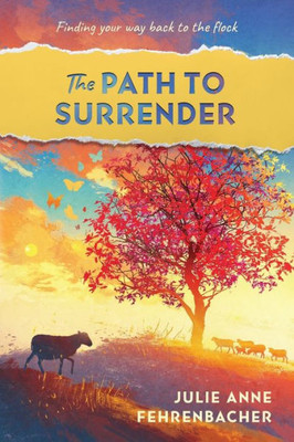 The Path To Surrender: Finding Your Way Back To The Flock