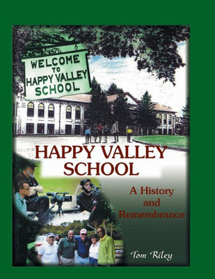 Happy Valley School: A History And Remembrance