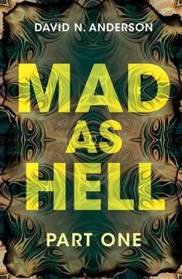 Mad As Hell: Part One