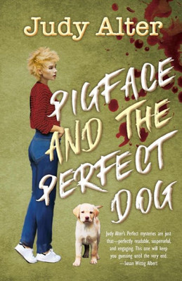 Pigface And The Perfect Dog: An Oak Grove Mystery (Oak Grove Mysteries)