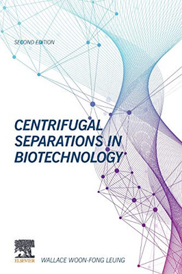 Centrifugal Separations in Biotechnology