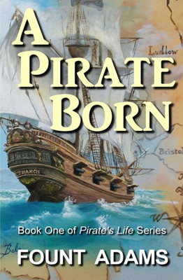 A Pirate Born (Pirate'S Life)
