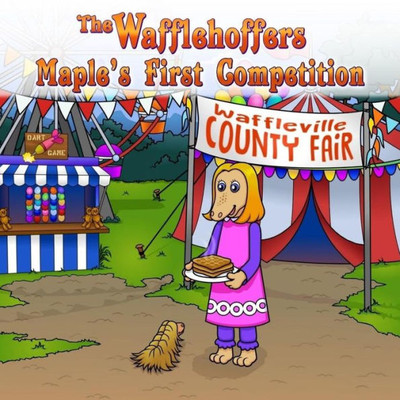 The Wafflehoffers Maple'S First Competition: The Wafflehoffers