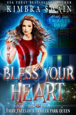 Bless Your Heart (Fairy Tales Of A Trailer Park Queen)
