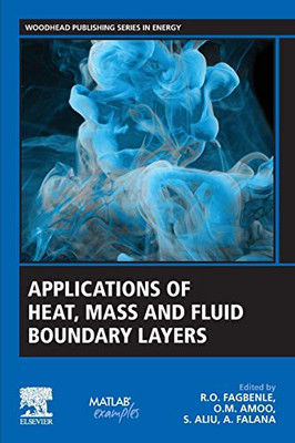 Applications of Heat, Mass and Fluid Boundary Layers (Woodhead Publishing Series in Energy)