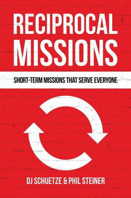 Reciprocal Missions: Short-Term Missions That Serve Everyone