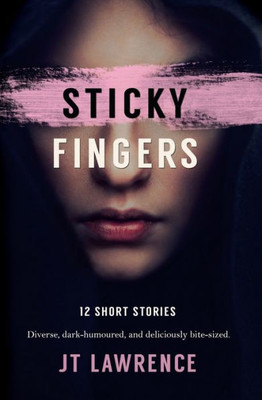 Sticky Fingers: 12 Short Stories (Sticky Fingers Collection)