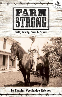 Farm Strong: Faith, Family, Farm & Fitness